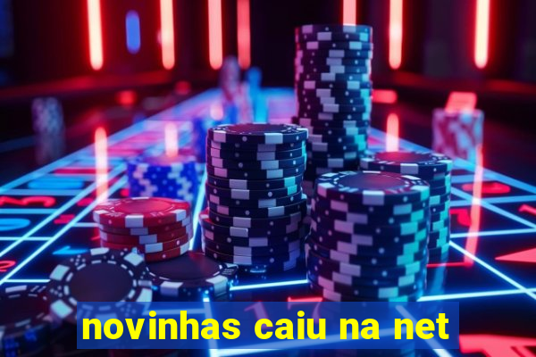 novinhas caiu na net